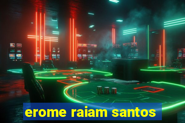 erome raiam santos